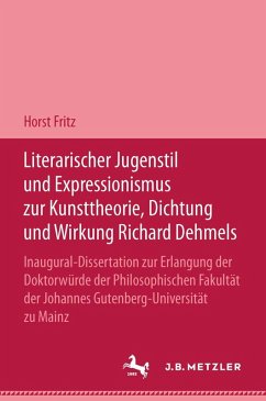 Literarischer Jugendstil und Expressionismus zur Kunsttheorie, Dichtung und Wirkung Richard Dehmels (eBook, PDF) - Fritz, Horst