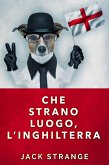 Che Strano Luogo, l'Inghilterra (eBook, ePUB)