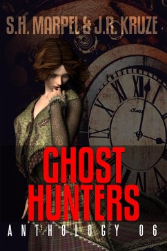 Ghost Hunters Anthology 06 (Ghost Hunter Mystery Parable Anthology) (eBook, ePUB) - Marpel, S. H.; Kruze, J. R.