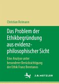Das Problem der Ethikbegründung aus evidenzphilosophischer Sicht (eBook, PDF)