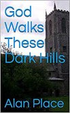 God Walks These Dark Hills (eBook, ePUB)