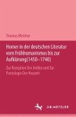 Homer in der deutschen Literatur vom Frühhumanismus bis zur Aufklärung (1450-1740) (eBook, PDF)