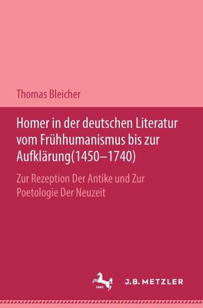 Homer in der deutschen Literatur vom Frühhumanismus bis zur Aufklärung (1450-1740) (eBook, PDF)