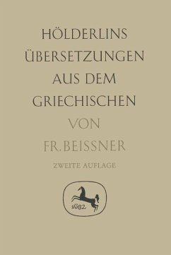 Hölderlins Übersetzungen aus dem Griechischen (eBook, PDF) - Beissner, Friedrich