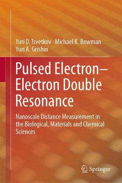 Pulsed Electron–Electron Double Resonance (eBook, PDF) - Tsvetkov, Yuri D.; Bowman, Michael K.; Grishin, Yuri A.