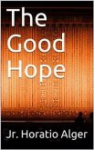 The Good Hope / (In &quote;The Drama: A Quarterly Review of Dramatic Literature&quote;) (eBook, PDF)