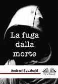 La Fuga Dalla Morte (eBook, ePUB)