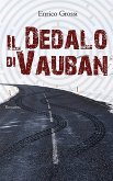 Il Dedalo di Vauban (eBook, ePUB) Il Dedalo di Vauban (eBook, ePUB)