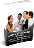 A Magia Da Linguagem Corporal (eBook, PDF)