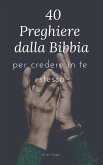 40 Preghiere dalla Bibbia: per credere in te stesso (eBook, ePUB) 40 Preghiere dalla Bibbia: per credere in te stesso (eBook, ePUB)