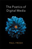 The Poetics of Digital Media (eBook, ePUB)