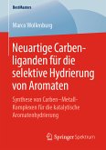 Neuartige Carbenliganden für die selektive Hydrierung von Aromaten (eBook, PDF)