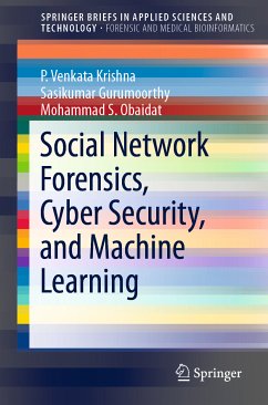 Social Network Forensics, Cyber Security, and Machine Learning (eBook, PDF) - Krishna, P. Venkata; Gurumoorthy, Sasikumar; Obaidat, Mohammad S.