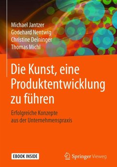 Die Kunst, eine Produktentwicklung zu führen (eBook, PDF) - Jantzer, Michael; Nentwig, Godehard; Deininger, Christine; Michl, Thomas