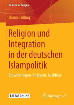 Religion und Integration in der deutschen Islampolitik (eBook, PDF) - Fülling, Hanna