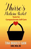 A Nurse's Medicine Basket: Tools for Compassionate Self-Care (eBook, ePUB)
