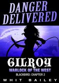 Danger Delivered: Gilroy - Warlock of the West, Blackbird: Chapter 2 (eBook, ePUB)