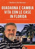 Guadagna e cambia vita con le case in Florida (eBook, ePUB)
