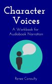 Character Voices: A Workbook for Audiobook Narration (Narrated by the Author, #2) (eBook, ePUB)