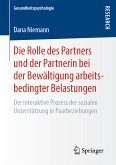 Die Rolle des Partners und der Partnerin bei der Bewältigung arbeitsbedingter Belastungen (eBook, PDF)