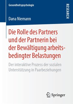 Die Rolle des Partners und der Partnerin bei der Bewältigung arbeitsbedingter Belastungen (eBook, PDF) - Niemann, Dana