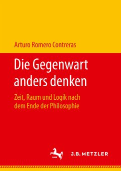 Die Gegenwart anders denken (eBook, PDF) - Romero Contreras, Arturo