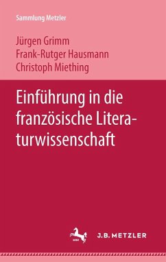 Einführung in die französische Literaturwissenschaft (eBook, PDF) - Grimm, Jürgen; Hausmann, Frank-Rutger; Miething, Christoph