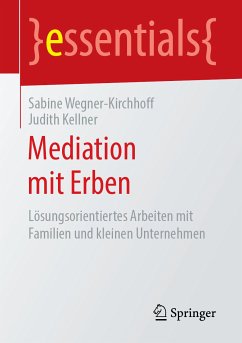 Mediation mit Erben (eBook, PDF) - Wegner-Kirchhoff, Sabine; Kellner, Judith