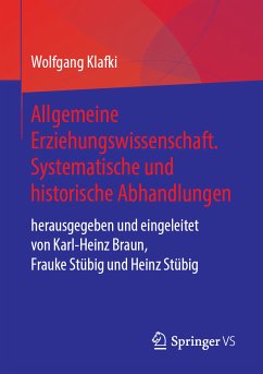 Allgemeine Erziehungswissenschaft. Systematische und historische Abhandlungen (eBook, PDF) - Klafki, Wolfgang