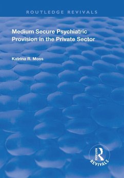 Cover Medium Secure Psychiatric Provision in the Private Sector (eBook, ePUB)