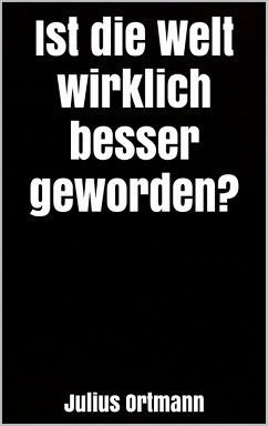 Cover Ist die Welt wirklich besser geworden? (eBook, ePUB)