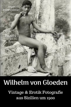 Wilhelm von Gloeden - Vintage & Erotik Fotografie aus Sizilien um 1900 (eBook, ePUB) Cover Wilhelm von Gloeden - Vintage & Erotik Fotografie aus Sizilien um 1900 (eBook, ePUB)