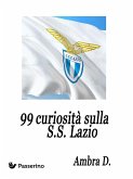 99 curiosità sulla S.S. Lazio (eBook, ePUB)