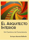 El Arquitecto Interior (Un camino a la consciencia, #1) (eBook, ePUB) El Arquitecto Interior (Un camino a la consciencia, #1) (eBook, ePUB)