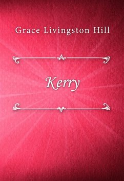 Kerry (eBook, ePUB) - Livingston Hill, Grace