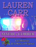 Matar y Correr (Misterios de Thorny Rose) (eBook, ePUB)