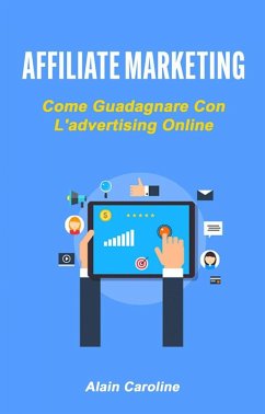 Cover Affiliate Marketing: Come Guadagnare Con L'advertising Online (eBook, ePUB)