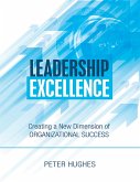Leadership Excellence: Creating a New Dimension of Organizational Success (eBook, ePUB)