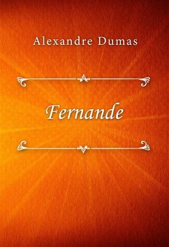 Fernande (eBook, ePUB) - Dumas, Alexandre