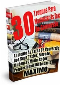 30 Truques Para Maximizar As Suas Taxas De Conversão (eBook, PDF) - Paulo Soares, Luis