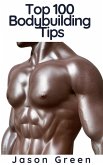 Top 100 Bodybuilding Tips (eBook, ePUB)