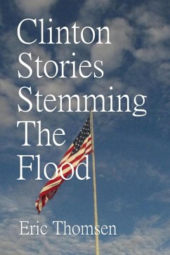 Clinton Stories Stemming The Flood (eBook, ePUB) - Thomsen, Eric