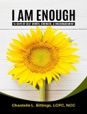 I Am Enough: 14-days of Self-worth, Strength, & Encouragement (eBook, ePUB) I Am Enough: 14-days of Self-worth, Strength, & Encouragement (eBook, ePUB)