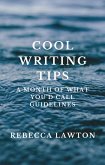 Cool Writing Tips: A Month of What You'd Call Guidelines (eBook, ePUB)