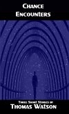 Chance Encounters: Three Short Stories (eBook, ePUB) Chance Encounters: Three Short Stories (eBook, ePUB)