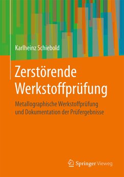 Zerstörende Werkstoffprüfung (eBook, PDF) - Schiebold, Karlheinz