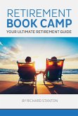 Retirement Book Camp - Your Ultimate Retirement Guide (eBook, ePUB)