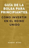 Guia de la bolsa para principiantes. Como invertir en el Reino Unido (eBook, ePUB)