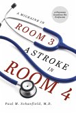 A Migraine in Room 3, A Stroke in Room 4 (eBook, ePUB)