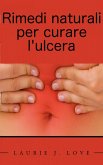 Rimedi naturali per curare l'ulcera (eBook, ePUB)
